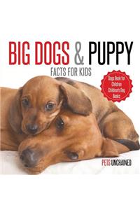 Big Dogs & Puppy Facts for Kids Dogs Book for Children Children's Dog Books