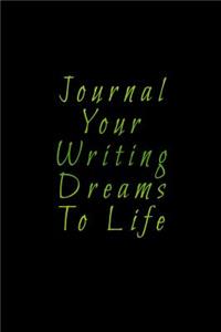 Journal Your Writing Dreams To Life