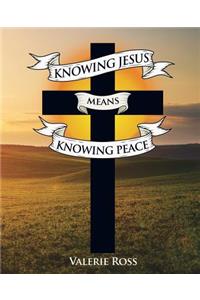 Knowing Jesus Means Knowing Peace
