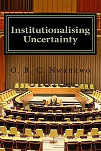 Institutionalising Uncertainty