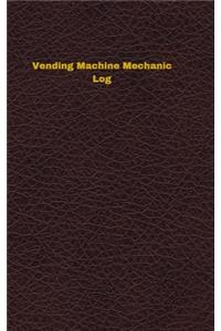 Vending Machine Mechanic Log