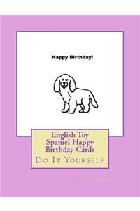 English Toy Spaniel Happy Birthday Cards