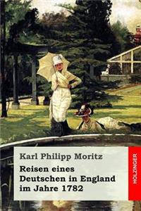 Reisen eines Deutschen in England im Jahre 1782