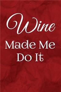 Wine Made Me Do It