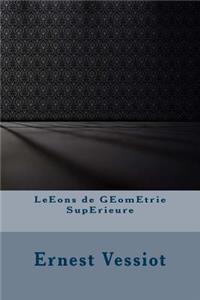 Leeons de Geometrie Superieure