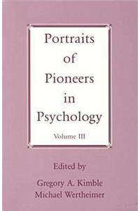 Portraits of Pioneers in Psychology, Volume III