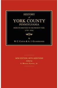 History of York County from Its Erection to the Present Time; [1729-1834]. New Edition.