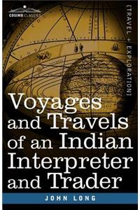 Voyages and Travels of an Indian Interpreter and Trader