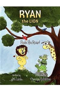 Ryan the Lion Finds His Roar