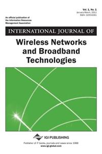 International Journal of Wireless Networks and Broadband Technologies, Vol 1 ISS 1