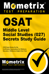 Osat Middle Level Social Studies (027) Secrets Study Guide