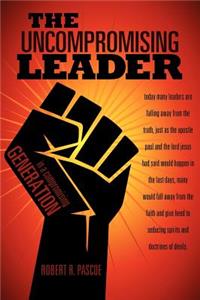 Uncompromising Leader