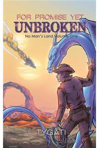 For Promise Yet Unbroken