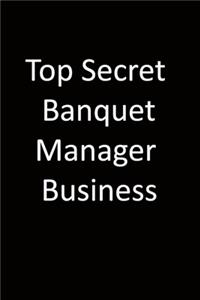 Top Secret Banquet manager Business