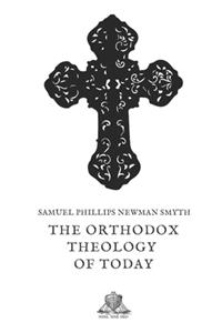 The orthodox theology of today