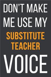 Don't Make Me Use My Substitute Teacher Voice