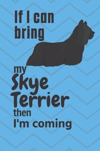 If I can bring my Skye Terrier then I'm coming