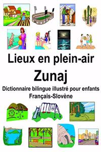 Français-Slovène Lieux en plein-air/Zunaj Dictionnaire bilingue illustré pour enfants