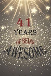 41 Years Of Being Awesome, Notebook Birthday Gift: Lined Notebook / Journal Gift, Happy 41th Birthday Notebook for dad and Mom