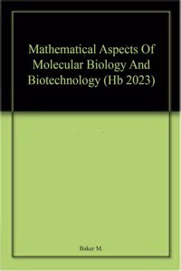 Mathematical Aspects Of Molecular Biology And Biotechnology (Hb 2023)