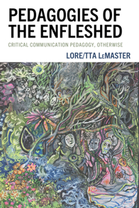 Pedagogies of the Enfleshed
