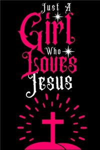 Just a Girl Who loves Jesus: Journal for Jesus Lover Girls(6"x9") With Lined and Blank 110 Pages, Perfect for Journal, and Notes.