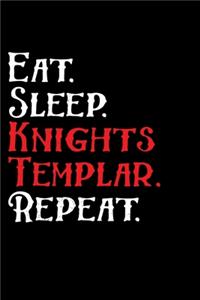 Eat. Sleep. Knights Templar. Repeat.