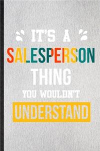 It's a Salesperson Thing You Wouldn't Understand