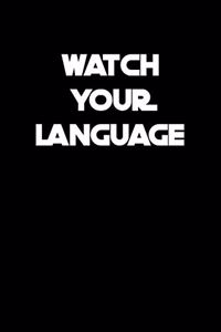 Watch Your Language