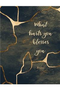 What Hurts You Blesses You - Rumi