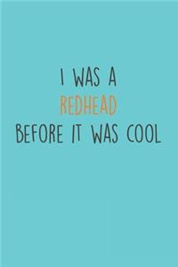I was a Redhead before it was cool