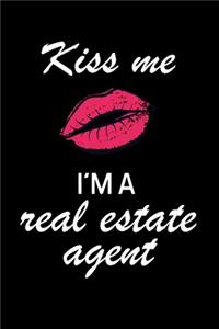Kiss Me I'm a Real Estate Agent