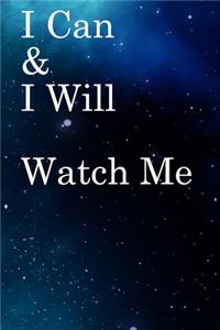 I Can & I will Watch Me