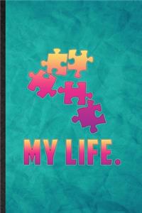 My Life