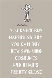 You can't buy happiness but you can buy new swimming costumes and that's pretty close