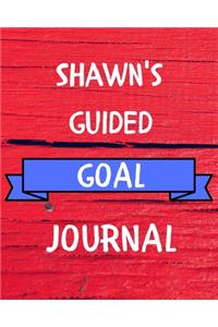 Shawn's Guided Goal Journal: 2020 New Year Planner Guided Goal Journal Gift for Shawn / Notebook / Diary / Unique Greeting Card Alternative