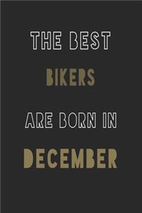 The Best Bikers are Born in December journal
