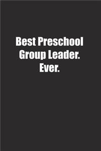 Best Preschool Group Leader. Ever.