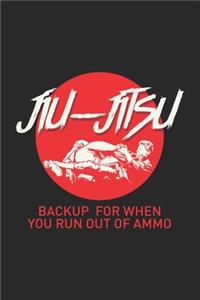 Jiu-Jitsu Backup For When You Run Out Of Ammo: 120 Pages I 6x9 I Wide Ruled / Legal Ruled Line Paper