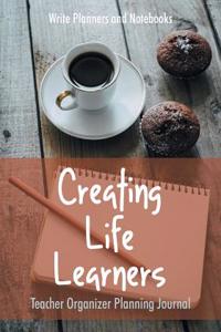 Creating Life Learners Teacher Organizer Planning Journal