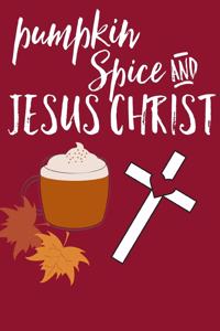 Pumpkin Spice And Jesus Christ