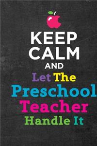 Keep Calm And Let The Preschool Teacher Handle It