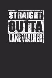 Straight Outta Lake Walker 120 Page Notebook Lined Journal