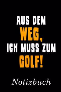 Aus Dem Weg Ich Muss Zum Golf Notizbuch