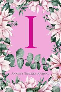 I Anxiety Tracker Journal