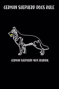 German Shepherds Dogs Rule German Shepherd Mom Journal