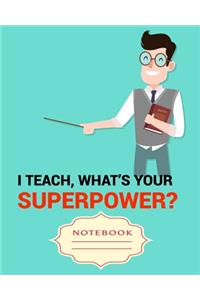 I Teach, What's Your Superpower