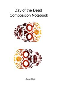 Day of the Dead Composition Notebook