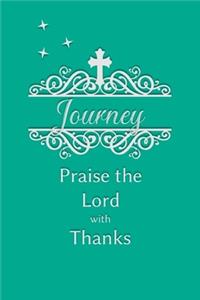 Journey Praise the Lord with Thanks