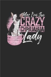 Yes I'm The Crazy Chihuahua Lady: Chihuahuas Notebook, Graph Paper (6" x 9" - 120 pages) Animal Themed Notebook for Daily Journal, Diary, and Gift